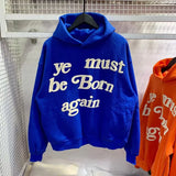 "Ye Must Be Born Again" Hoodie – Premium Foam Logo Oversized Sweatshirt, Kanye West Style Unisex Pullover