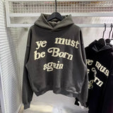 "Ye Must Be Born Again" Hoodie – Premium Foam Logo Oversized Sweatshirt, Kanye West Style Unisex Pullover