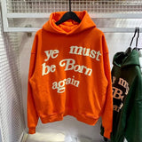"Ye Must Be Born Again" Hoodie – Premium Foam Logo Oversized Sweatshirt, Kanye West Style Unisex Pullover